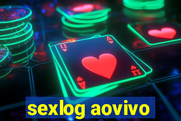 sexlog aovivo